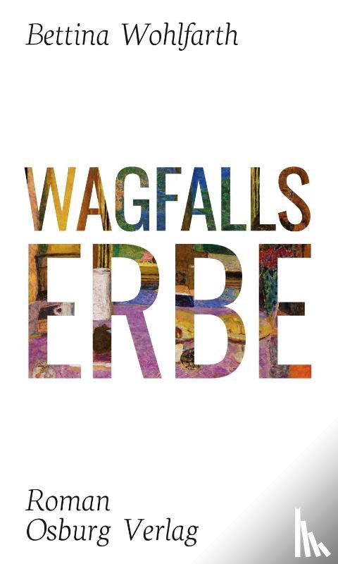 Wohlfarth, Bettina - Wagfalls Erbe