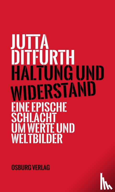 Ditfurth, Jutta - Haltung und Widerstand