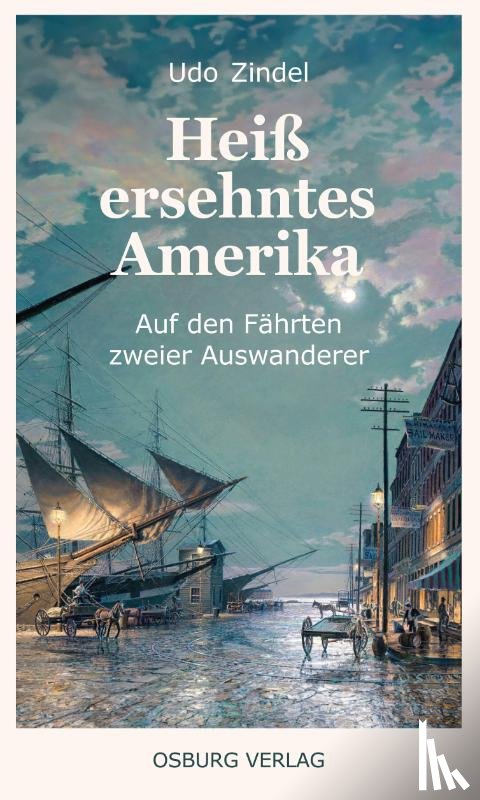 Zindel, Udo - Heiß ersehntes Amerika