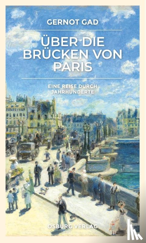 Gad, Gernot - Über die Brücken von Paris