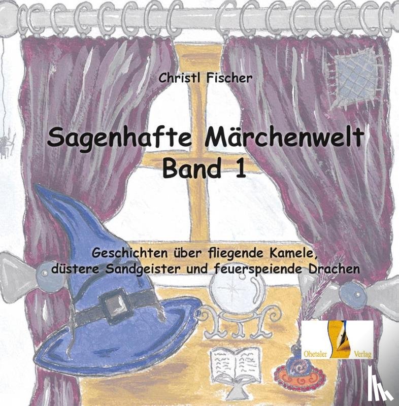 Fischer, Christl - Sagenhafte Märchenwelt