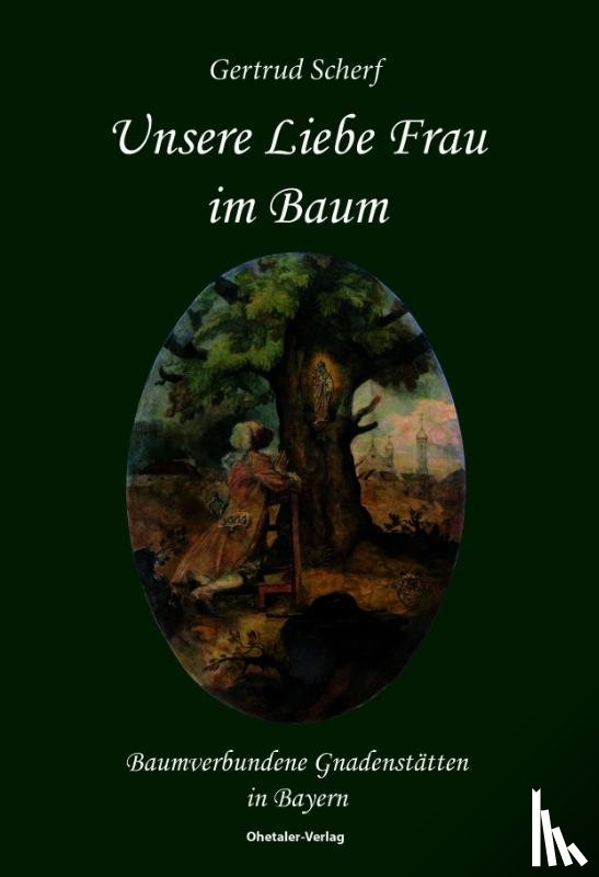 Scherf, Gertrud - Unsere Liebe Frau im Baum