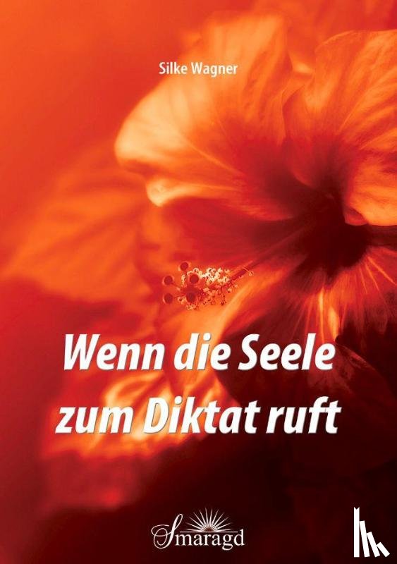Wagner, Silke - Wenn die Seele zum Diktat ruft