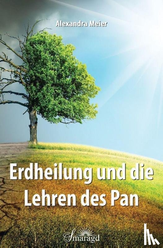 Meier, Alexandra - Erdheilung und die Lehren des Pan