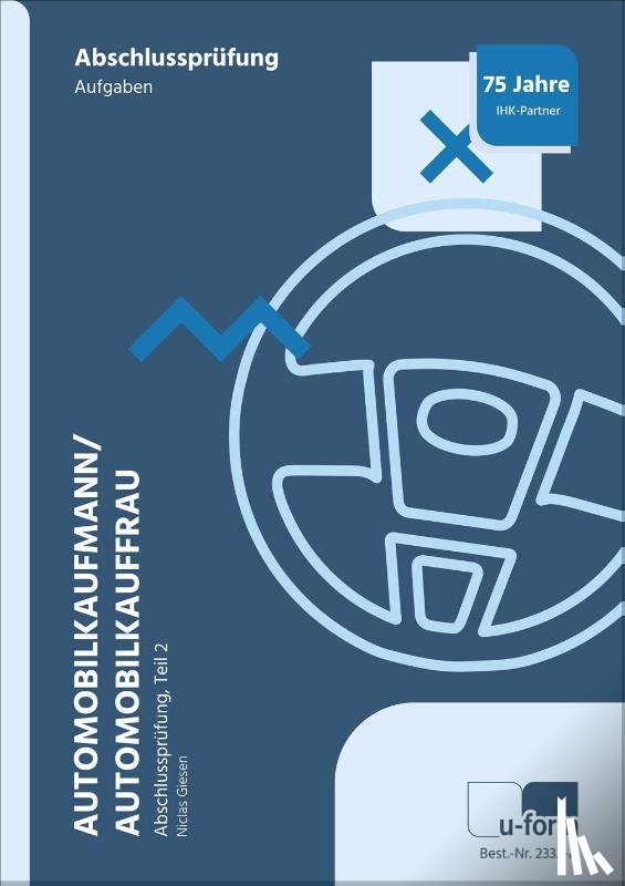 Giesen, Niclas - Automobilkaufmann/Automobilkauffrau. Prüfungstrainer Abschlussprüfung, Teil 2