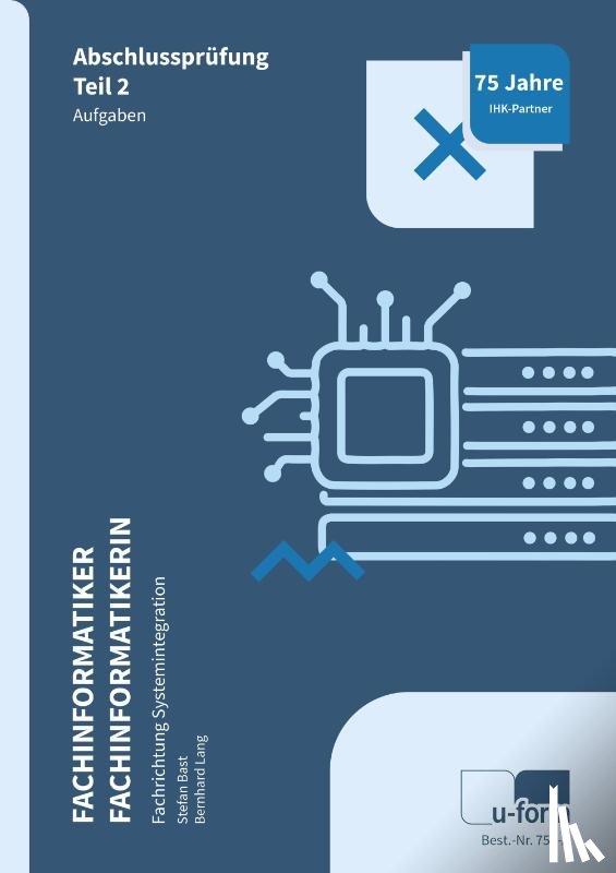 Bast, Stefan, Lang, Bernhard - Fachinformatiker Systemintegration. Prüfungstrainer