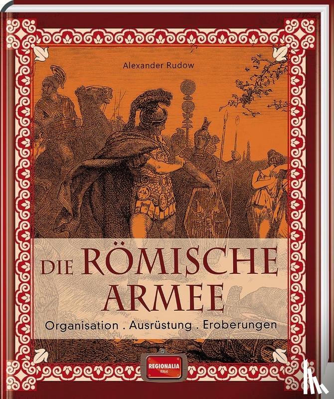 Rudow, Alexander - Die römische Armee