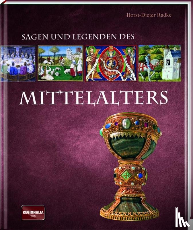 Radke, Horst-Dieter - Sagen und Legenden des Mittelalters