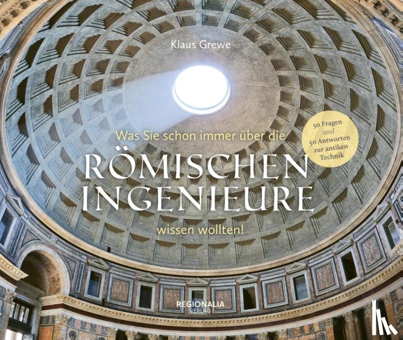 Grewe, Klaus - Was Sie schon immer über die römischen Ingenieure wissen wollten