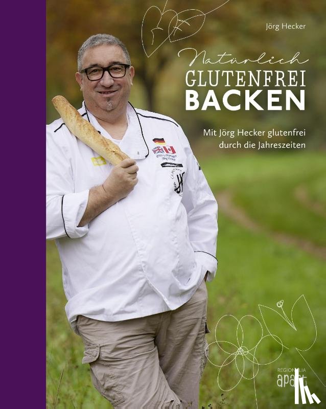 Hecker, Jörg - Natürlich glutenfrei backen
