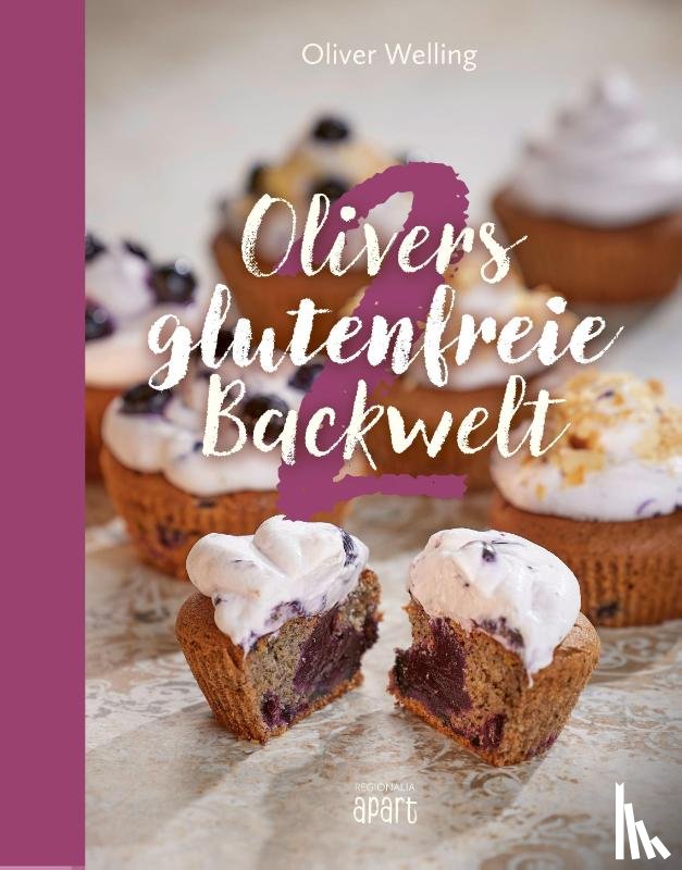 Welling, Oliver - Olivers glutenfreie Backwelt Band 2