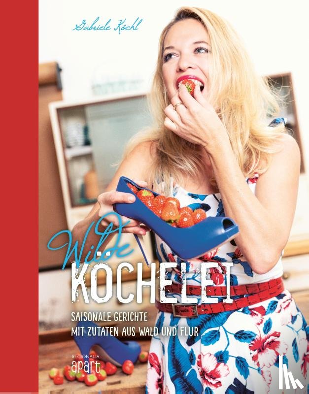Köchl, Gabriele - Wilde Köchelei