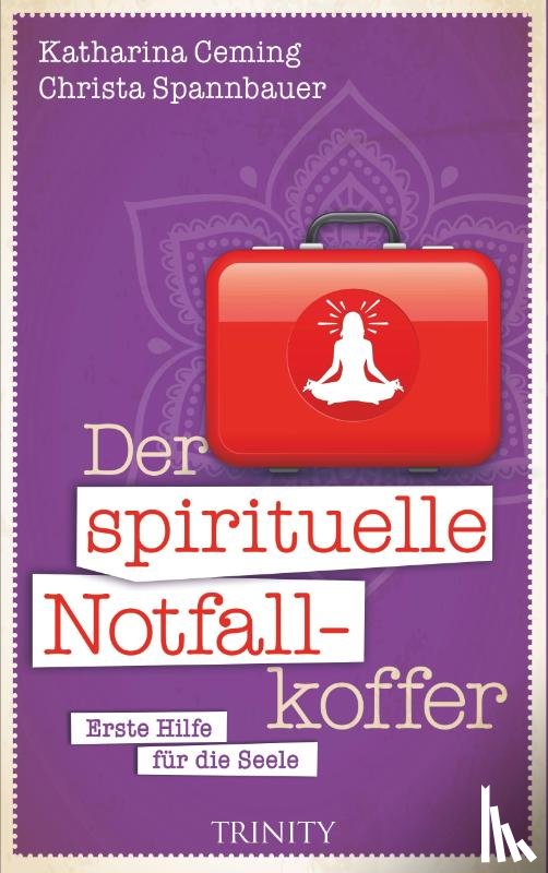 Ceming, Katharina, Spannbauer, Christa - Der spirituelle Notfallkoffer