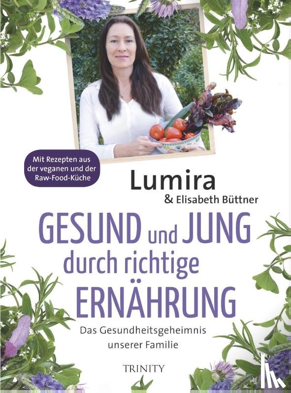 Lumira, Büttner, Elisabeth - Gesund und jung durch richtige Ernährung