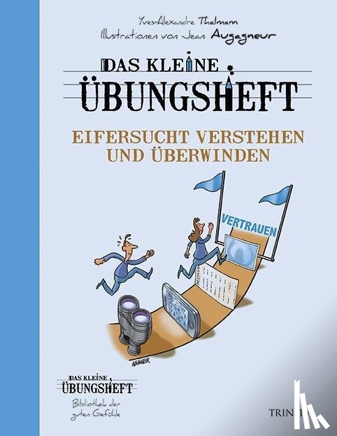 Thalmann, Yves-Alexandre - Das kleine Übungsheft - Eifersucht verstehen und überwinden