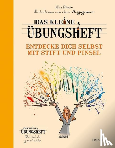 Dikann, Alain - Das kleine Übungsheft - Entdecke dich selbst mit Stift und Pinsel