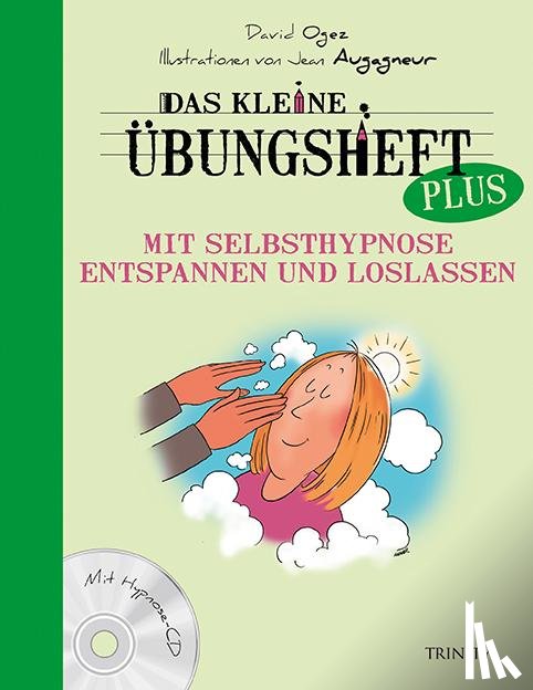 Ogez, David - Das kleine Übungsheft PLUS - Mit Selbsthypnose entspannen und loslassen