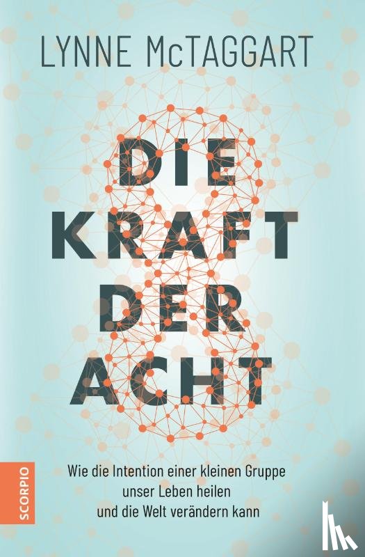 Mctaggart, Lynne - Die Kraft der Acht