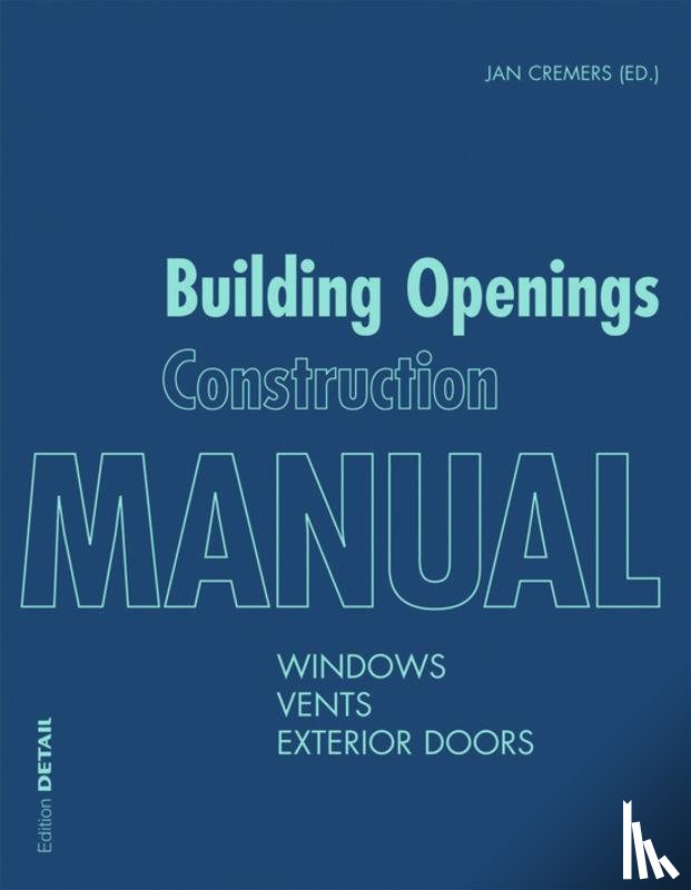  - Building Openings Construction Manual