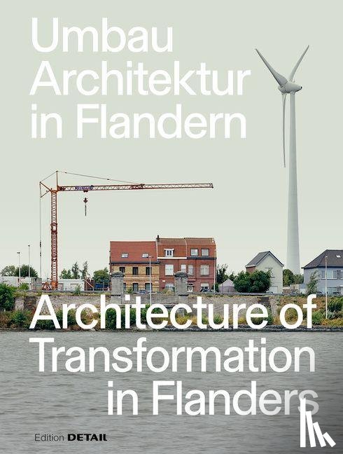 Heilmeyer, Florian, Hofmeister, Sandra - Umbau-Architektur in Flandern / Architecture of Transformation in Flanders