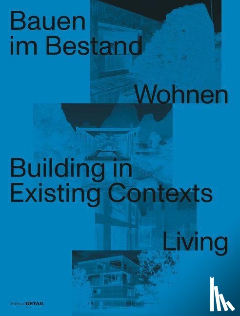  - Bauen im Bestand. Wohnen / Building in Existing Contexts. Living