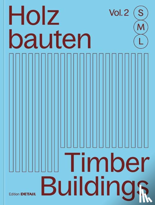  - Holzbauten S, M, L (Vol. 2) / Timber Buildings S, M, L (Vol. 2)