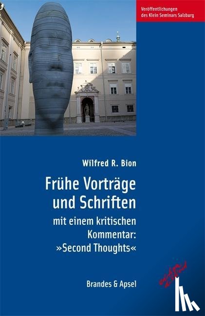 Bion, Wilfred R. - Frühe Vorträge und Schriften mit einem kritischen Kommentar: »Second Thoughts«