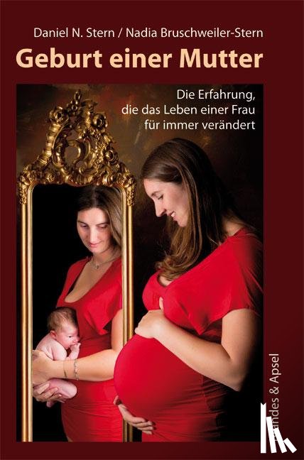 Stern, Daniel N., Bruschweiler-Stern, Nadia - Geburt einer Mutter