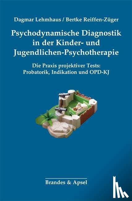 Lehmhaus, Dagmar, Reiffen-Züger, Bertke - Psychodynamische Diagnostik in der Kinder- und Jugendlichen-Psychotherapie