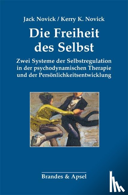 Novick, Jack, Novick, Kerry Kelly - Die Freiheit des Selbst