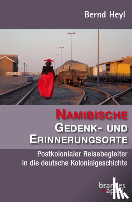 Heyl, Bernd - Namibische Gedenk- und Erinnerungsorte
