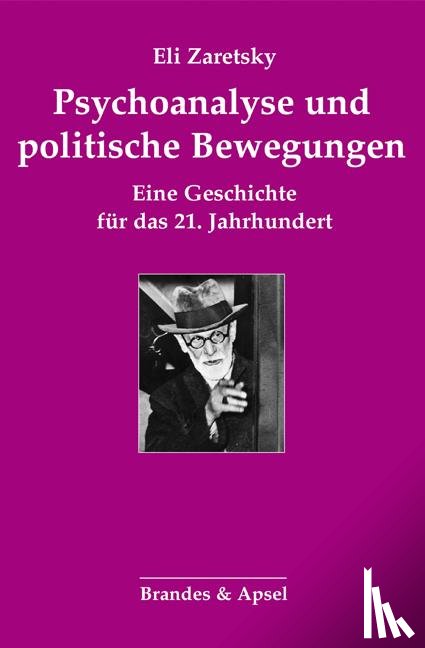 Zaretsky, Eli - Psychoanalyse und politische Bewegungen