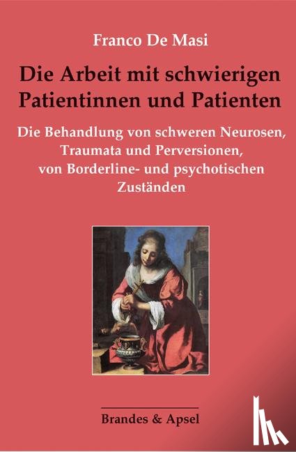 Masi, Franco De - Die Arbeit mit schwierigen Patientinnen und Patienten