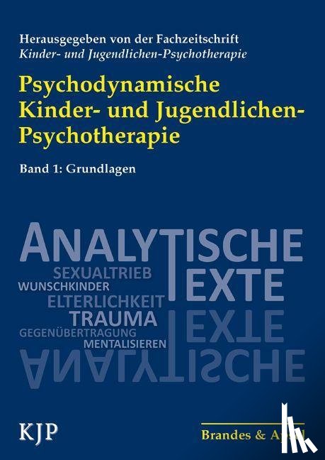  - Psychodynamische Kinder- und Jugendlichen-Psychotherapie Band 1