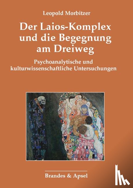 Morbitzer, Leopold - Der Laios-Komplex und die Begegnung am Dreiweg