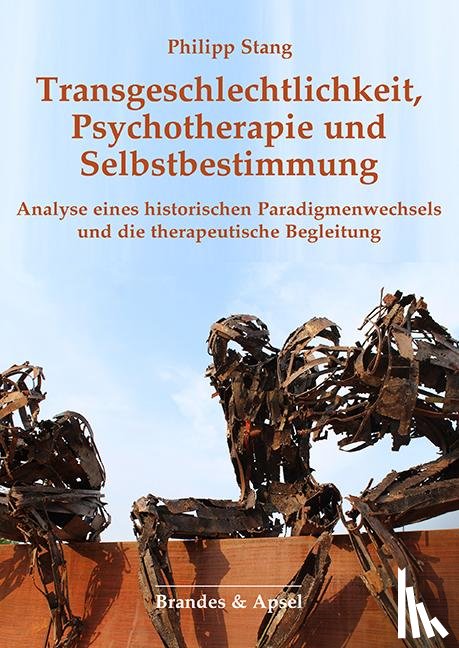 Stang, Philipp - Transgeschlechtlichkeit, Psychotherapie und Selbstbestimmung