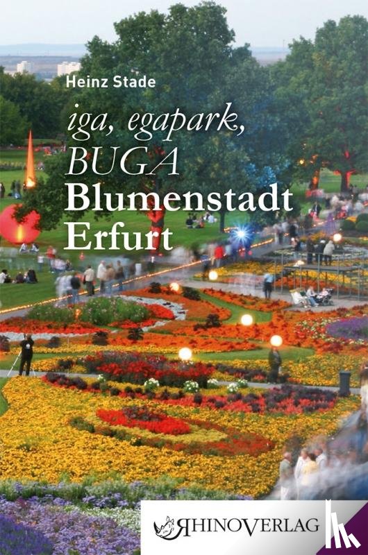 Stade, Heinz - iga, egapark, BUGA: Blumenstadt Erfurt