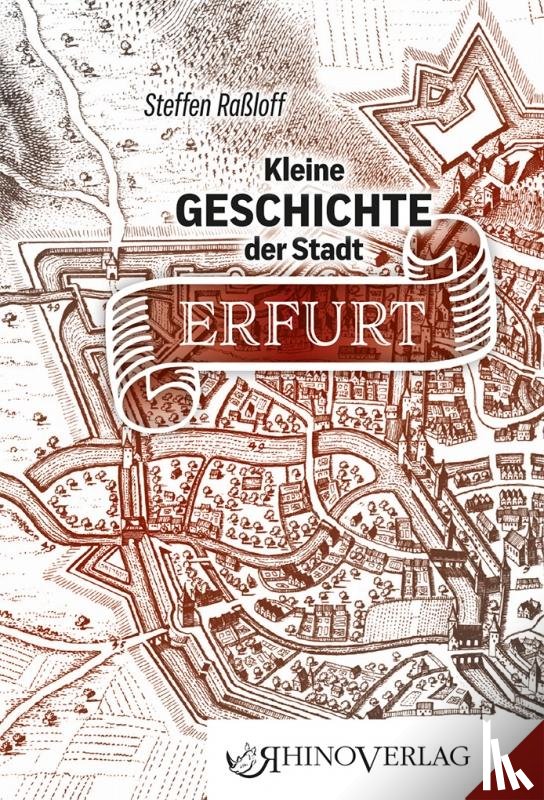 Raßloff, Steffen - Kleine Geschichte der Stadt Erfurt