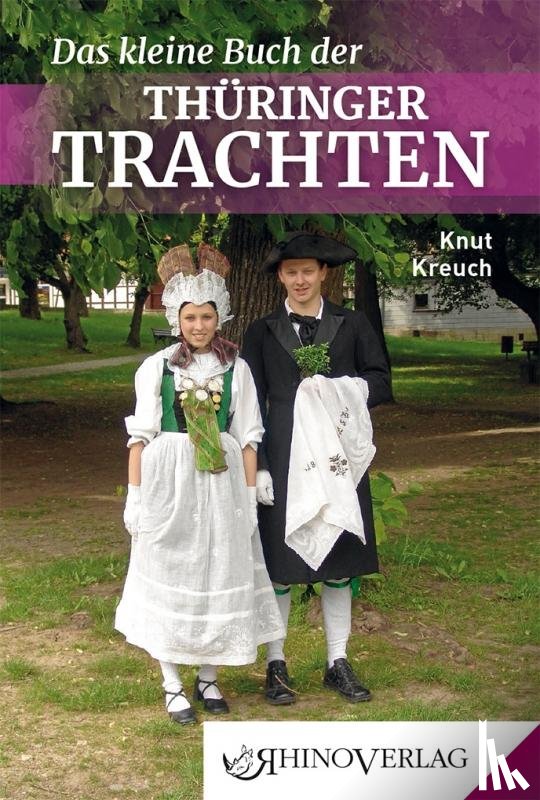 Kreuch, Knut - Das kleine Buch der Thüringer Trachten