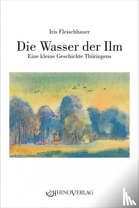 Fleischhauer, Iris - Die Wasser der Ilm