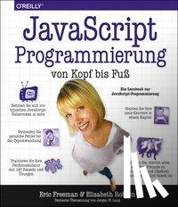 Freeman, Eric, Robson, Elisabeth - JavaScript-Programmierung von Kopf bis Fuß