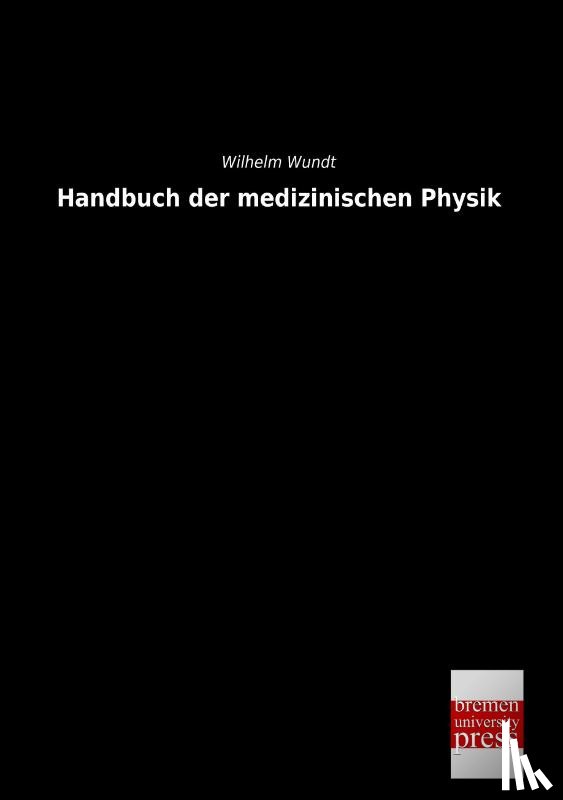 Wundt, Wilhelm - Handbuch der medizinischen Physik