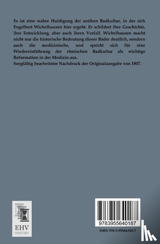 Wichelhausen, Engelbert - Uber Die Bader Des Altertums, Insbesonderheit Der Alten Romer, Ihren Verfall Und Die Notwendigkeit, Sie Allgemein Wieder Einzufuhren