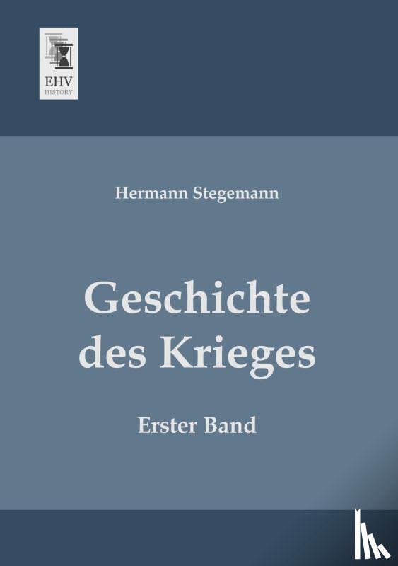 Stegemann, Hermann - Geschichte Des Krieges