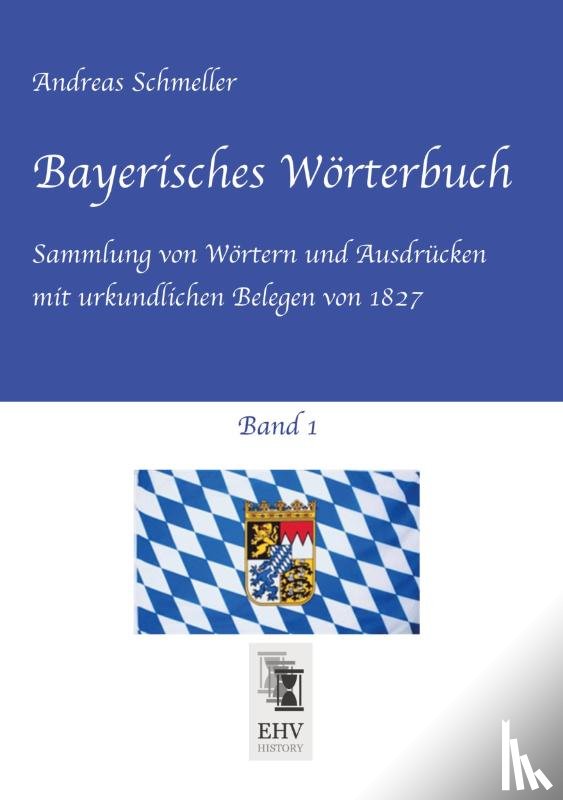 Schmeller, Andreas - Bayerisches Wörterbuch, Band 1