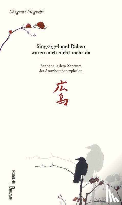 Ideguchi, Shigemi - Singvögel und Raben waren auch nicht mehr da