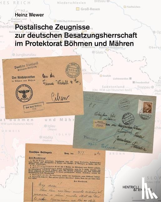 Wewer, Heinz - Postalische Zeugnisse zur deutschen Besatzungsherrschaft im Protektorat Böhmen und Mähren