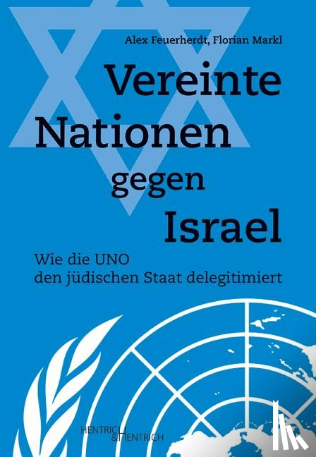 Feuerherdt, Alex, Markl, Florian - Vereinte Nationen gegen Israel