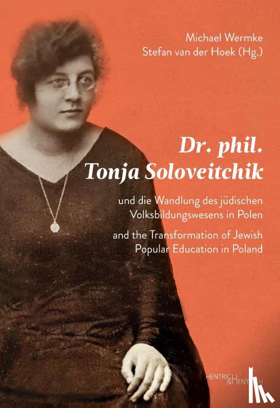  - Dr. phil. Tonja Soloveitchik und die Wandlung des jüdischen Volksbildungswesens in Polen - Dr. phil. Tonya Soloveitchik and the Transformation of Jewish Popular Education in Poland