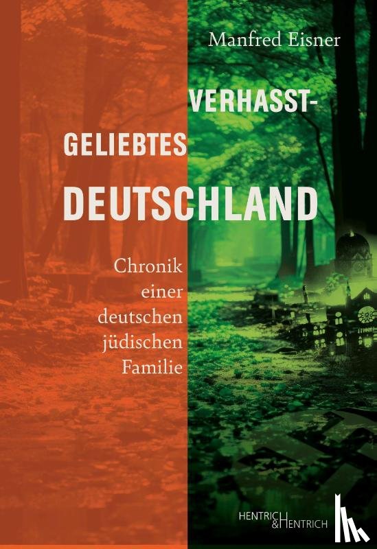 Eisner, Manfred - Verhasst-geliebtes Deutschland